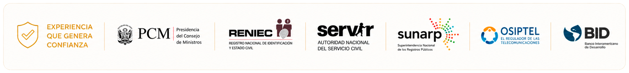 Experiencia que genera confianza con PCM, RENIEC, SERVIR, SUNARP, OSIPTEL y BID